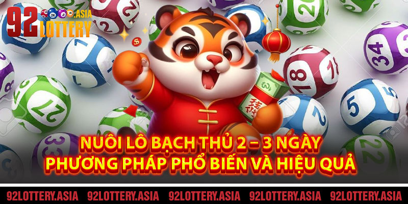 Nuôi lô bạch thủ 2 – 3 ngày: Phương pháp phổ biến và hiệu quả