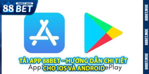 Tải App 88BET – Hướng Dẫn Chi Tiết Cho iOS Và Android