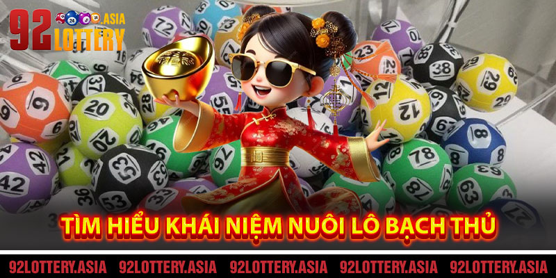 Tìm hiểu khái niệm nuôi lô bạch thủ